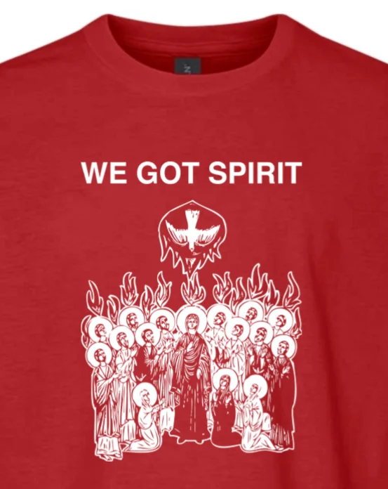 We Got Spirit - Pentecost Youth T-Shirt